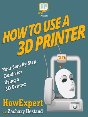 cover image of How to Use a 3D Printer
